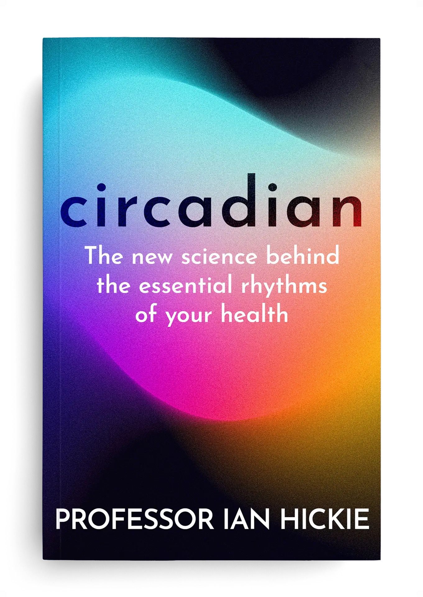 Cover of Circadian by Professor Ian Hickie.